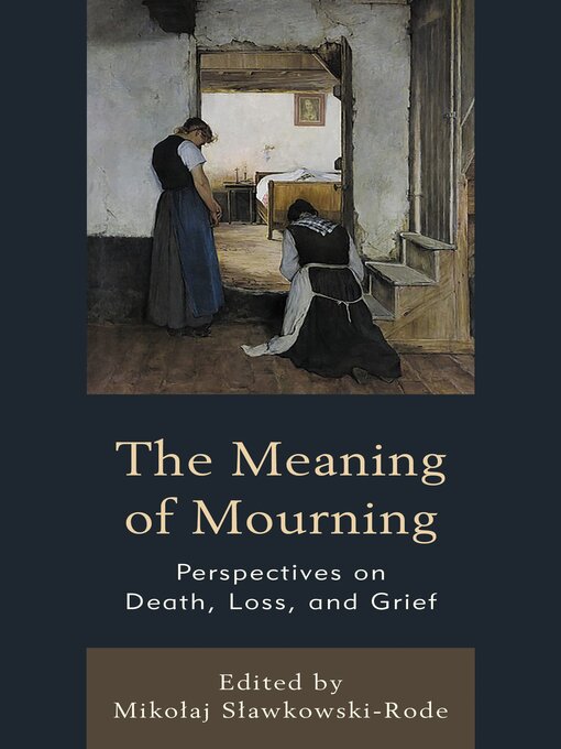 Title details for The Meaning of Mourning by Lesley Chamberlain - Wait list